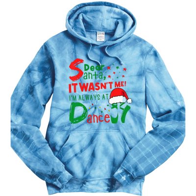 Dear Santa It WasnT Me IM Always At Dance Ballet Xmas Tie Dye Hoodie