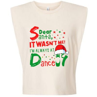 Dear Santa It WasnT Me IM Always At Dance Ballet Xmas Garment-Dyed Women's Muscle Tee