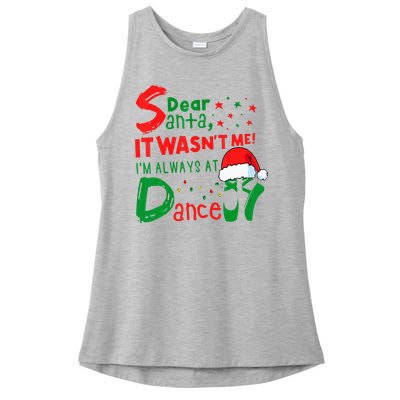 Dear Santa It WasnT Me IM Always At Dance Ballet Xmas Ladies PosiCharge Tri-Blend Wicking Tank