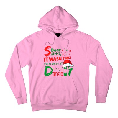 Dear Santa It WasnT Me IM Always At Dance Ballet Xmas Hoodie