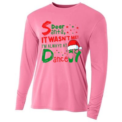 Dear Santa It WasnT Me IM Always At Dance Ballet Xmas Cooling Performance Long Sleeve Crew