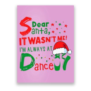 Dear Santa It WasnT Me IM Always At Dance Ballet Xmas Poster