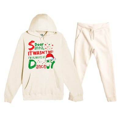 Dear Santa It WasnT Me IM Always At Dance Ballet Xmas Premium Hooded Sweatsuit Set