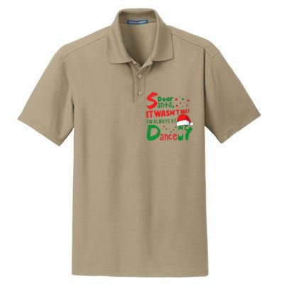 Dear Santa It WasnT Me IM Always At Dance Ballet Xmas Dry Zone Grid Polo