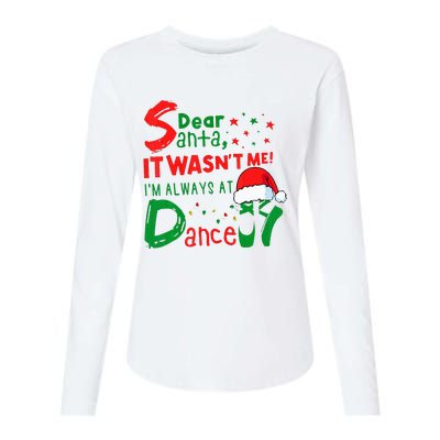 Dear Santa It WasnT Me IM Always At Dance Ballet Xmas Womens Cotton Relaxed Long Sleeve T-Shirt