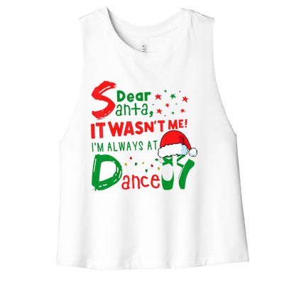 Dear Santa It WasnT Me IM Always At Dance Ballet Xmas Women's Racerback Cropped Tank