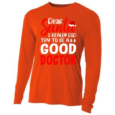 Dear Santa I Really Did Try To Be A Good Doctor Xmas Lover Gift Cooling Performance Long Sleeve Crew