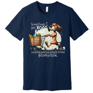 Dog Sometimes I Get Road Rage Walking Behind People Premium T-Shirt