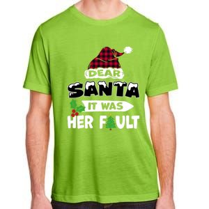 Dear Santa It Was Her Fault His And Her Christmas Meaningful Gift Adult ChromaSoft Performance T-Shirt