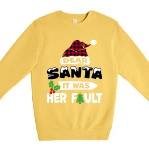 Dear Santa It Was Her Fault His And Her Christmas Meaningful Gift Premium Crewneck Sweatshirt