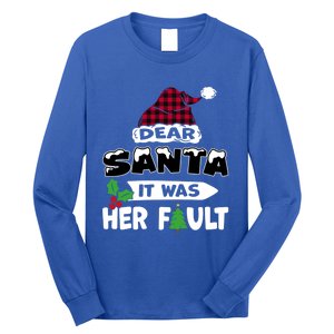 Dear Santa It Was Her Fault His And Her Christmas Meaningful Gift Long Sleeve Shirt