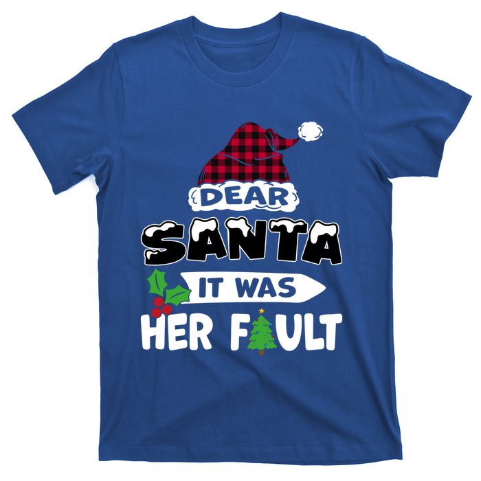 Dear Santa It Was Her Fault His And Her Christmas Meaningful Gift T-Shirt