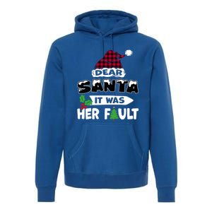 Dear Santa It Was Her Fault His And Her Christmas Meaningful Gift Premium Hoodie