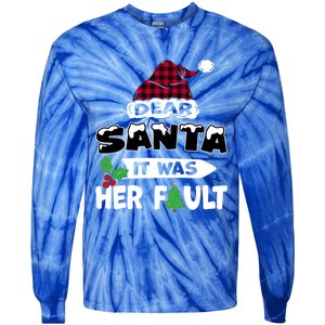 Dear Santa It Was Her Fault His And Her Christmas Meaningful Gift Tie-Dye Long Sleeve Shirt