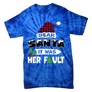 Dear Santa It Was Her Fault His And Her Christmas Meaningful Gift Tie-Dye T-Shirt