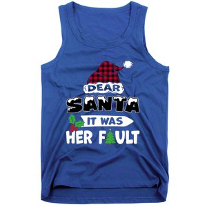 Dear Santa It Was Her Fault His And Her Christmas Meaningful Gift Tank Top