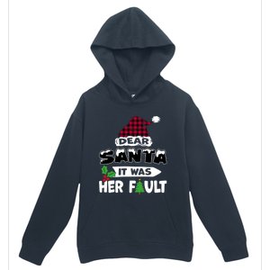 Dear Santa It Was Her Fault His And Her Christmas Meaningful Gift Urban Pullover Hoodie