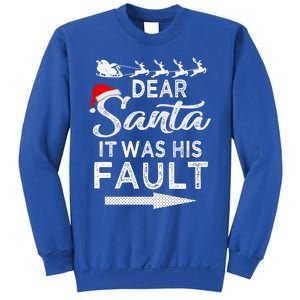 Dear Santa It Was His Fault Funny Xmas Pajama For Christmas Gift Sweatshirt