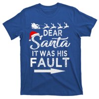 Dear Santa It Was His Fault Funny Xmas Pajama For Christmas Gift T-Shirt