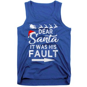 Dear Santa It Was His Fault Funny Xmas Pajama For Christmas Gift Tank Top