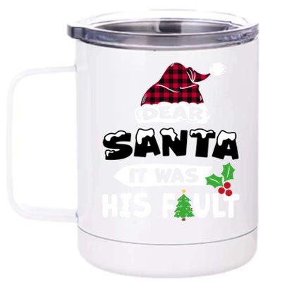 Dear Santa It Was His Fault His And Her Christmas Cute Gift 12 oz Stainless Steel Tumbler Cup