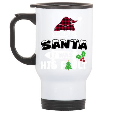 Dear Santa It Was His Fault His And Her Christmas Cute Gift Stainless Steel Travel Mug