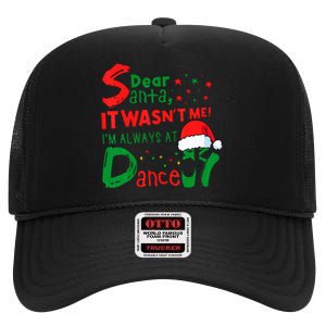 Dear Santa It WasnT Me IM Always At Dance Ballet Christmas High Crown Mesh Back Trucker Hat