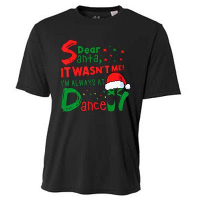 Dear Santa It WasnT Me IM Always At Dance Ballet Christmas Cooling Performance Crew T-Shirt