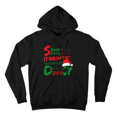 Dear Santa It WasnT Me IM Always At Dance Ballet Christmas Hoodie