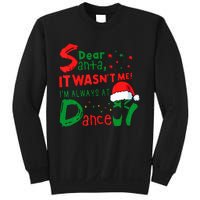 Dear Santa It WasnT Me IM Always At Dance Ballet Christmas Sweatshirt