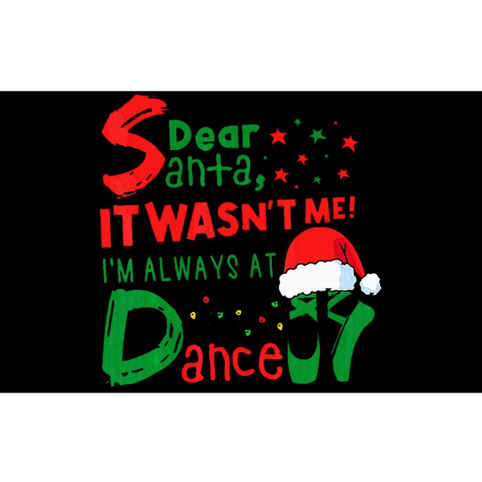 Dear Santa It WasnT Me IM Always At Dance Ballet Christmas Bumper Sticker