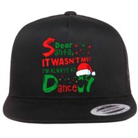 Dear Santa It WasnT Me IM Always At Dance Ballet Christmas Flat Bill Trucker Hat