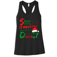 Dear Santa It WasnT Me IM Always At Dance Ballet Christmas Women's Racerback Tank