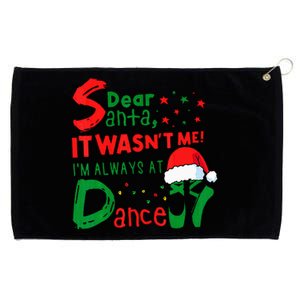 Dear Santa It WasnT Me IM Always At Dance Ballet Christmas Grommeted Golf Towel