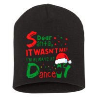 Dear Santa It WasnT Me IM Always At Dance Ballet Christmas Short Acrylic Beanie