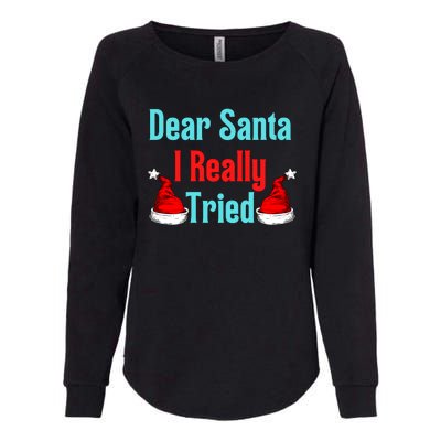 Dear Santa I Really Tried Funny Christmas Womens California Wash Sweatshirt