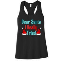 Dear Santa I Really Tried Funny Christmas Women's Racerback Tank