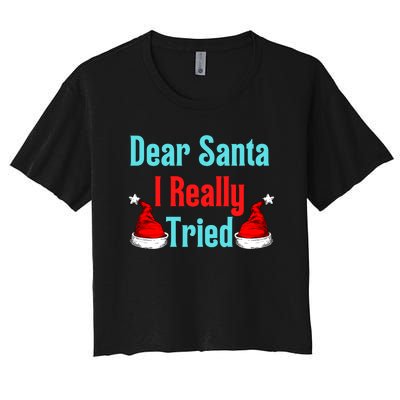 Dear Santa I Really Tried Funny Christmas Women's Crop Top Tee