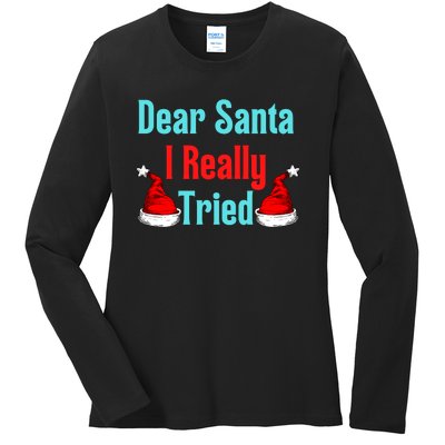 Dear Santa I Really Tried Funny Christmas Ladies Long Sleeve Shirt