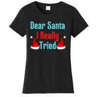 Dear Santa I Really Tried Funny Christmas Women's T-Shirt