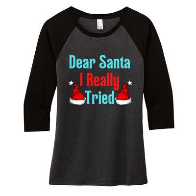 Dear Santa I Really Tried Funny Christmas Women's Tri-Blend 3/4-Sleeve Raglan Shirt