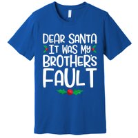 Dear Santa It Was My Brothers Fault Family Christmas Gift Premium T-Shirt