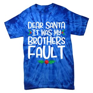 Dear Santa It Was My Brothers Fault Family Christmas Gift Tie-Dye T-Shirt