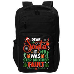 Dear Santa It Was My Stepbrother Fault Family Xmas Holyday Cool Gift Impact Tech Backpack