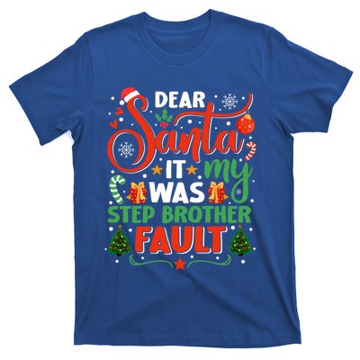 Dear Santa It Was My Stepbrother Fault Family Xmas Holyday Cool Gift T-Shirt