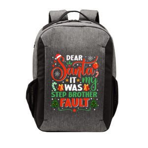 Dear Santa It Was My Stepbrother Fault Family Xmas Holyday Cool Gift Vector Backpack