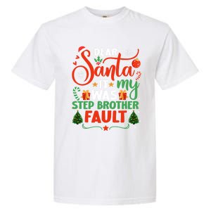 Dear Santa It Was My Stepbrother Fault Family Xmas Holyday Cool Gift Garment-Dyed Heavyweight T-Shirt