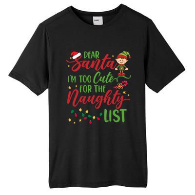 Dear Santa Im Too Cute For The Naughty List Christmas Gift Tall Fusion ChromaSoft Performance T-Shirt