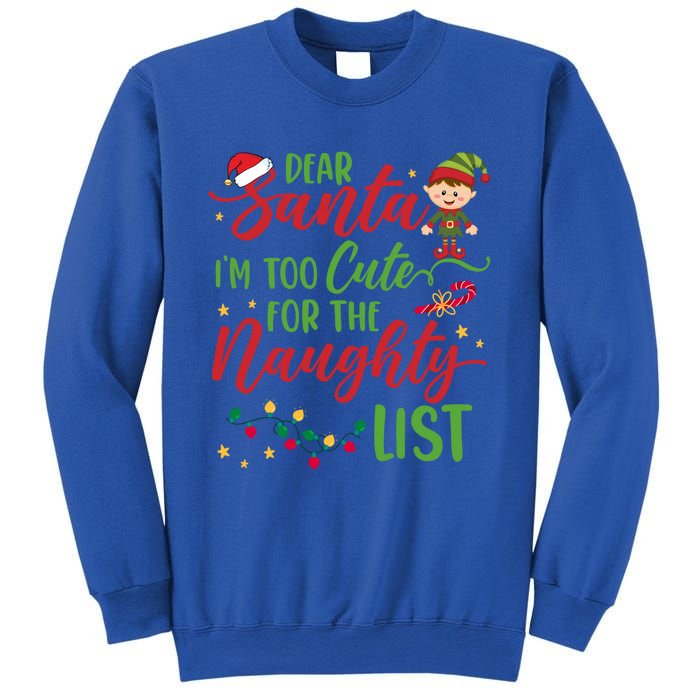 Dear Santa Im Too Cute For The Naughty List Christmas Gift Sweatshirt