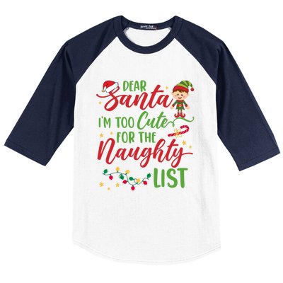 Dear Santa Im Too Cute For The Naughty List Christmas Gift Baseball Sleeve Shirt